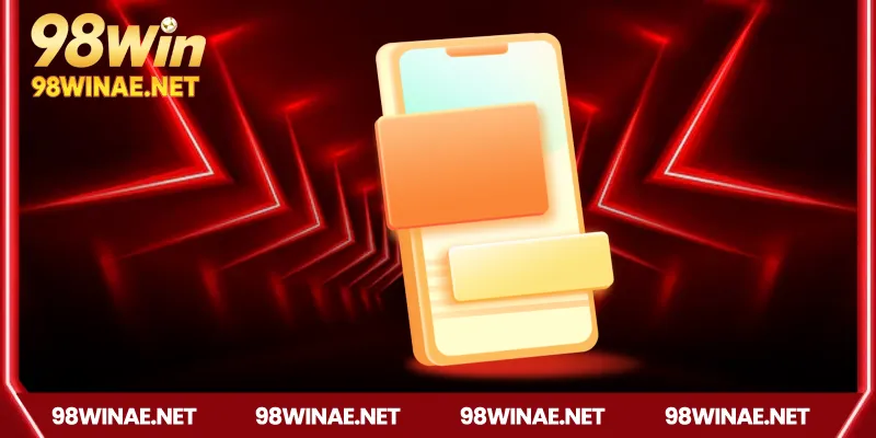 Hướng dẫn tải app 98win