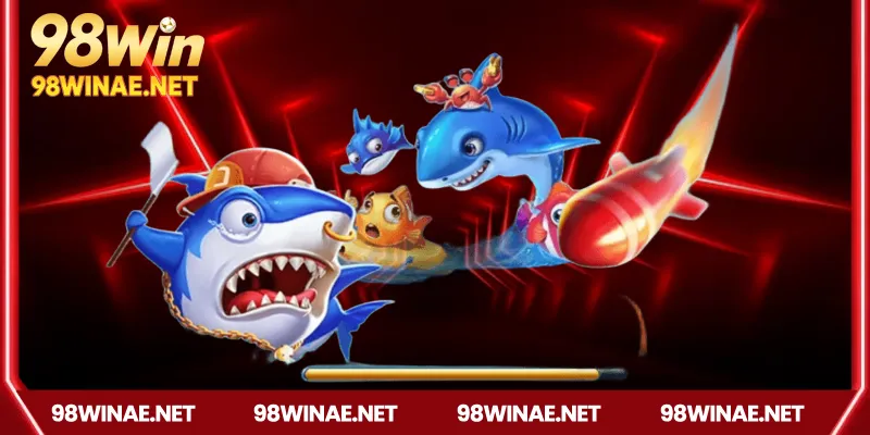 Vì sao nên chọn bắn cá 98win?